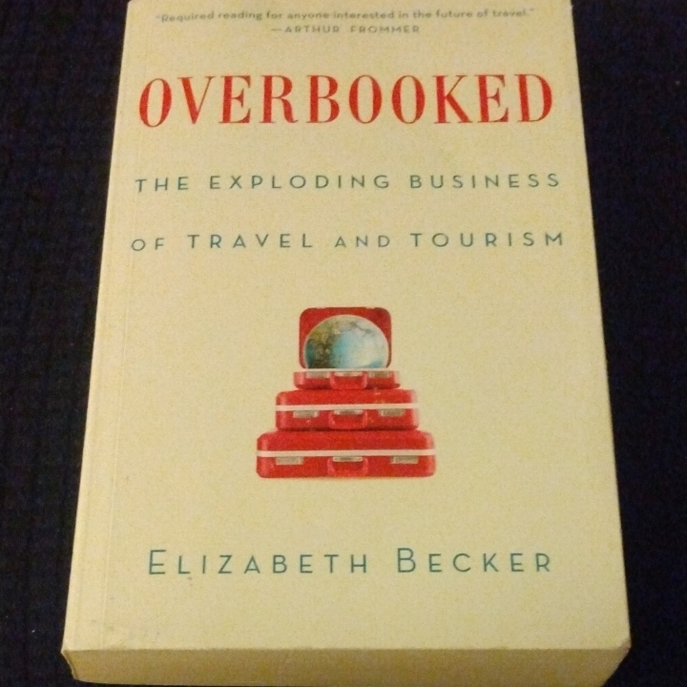 Overbooked: The Exploding Business of Travel and Tourism Book